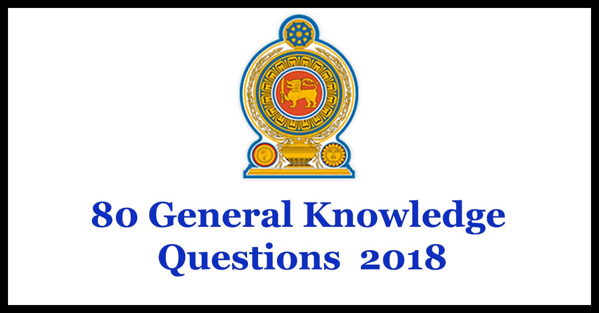 80 General Knowledge Questions - 2018