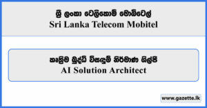AI Solution Architect - SLT Mobitel Vacancies 2025