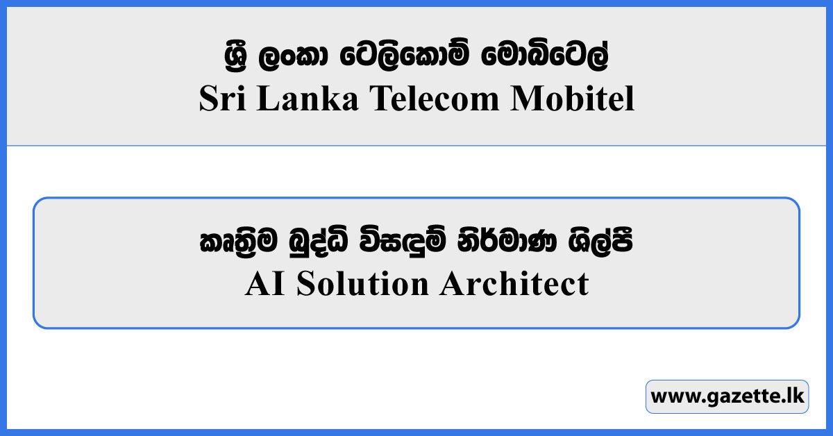 AI Solution Architect - SLT Mobitel Vacancies 2025