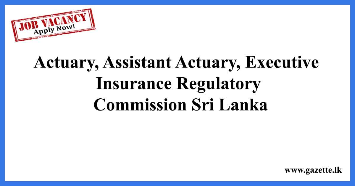 Actuary,-Assistant-Actuary,-ExecutiveInsurance-Regulatory-Commission-Sri-Lanka