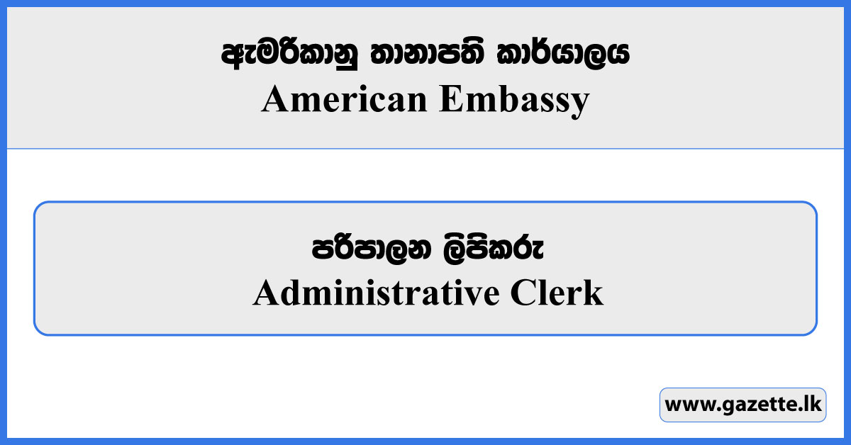 Administrative Clerk - American Embassy Job Vacancies 2023