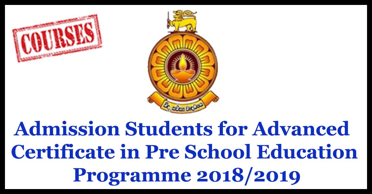 Admission Students for Advanced Certificate in Pre School Education Programme 2018/2019