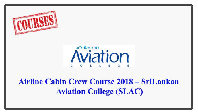 Airline Cabin Crew Course 2018 – SriLankan Aviation College (SLAC)