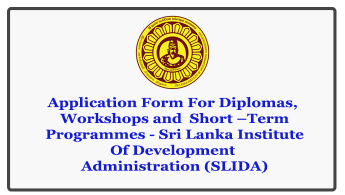 Application Form For Diplomas, Workshops and Short –Term Programmes - Sri Lanka Institute Of Development Administration (SLIDA)