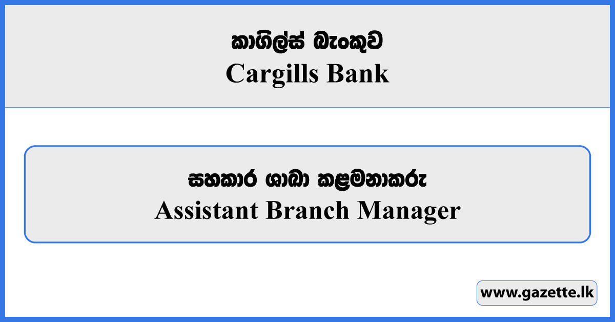Assistant Branch Manager - Cargills Bank Vacancies 2026