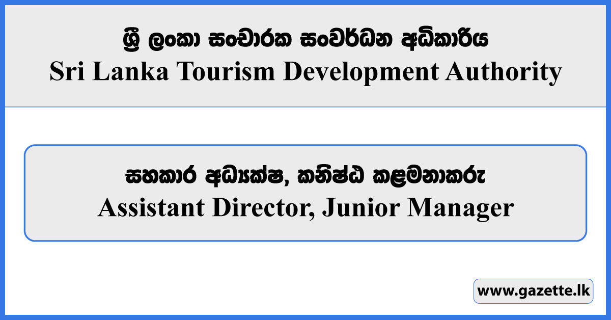 Assistant Director, Junior Manager - Sri Lanka Tourism Development Authority Vacancies 2024