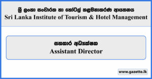 Assistant Director - Sri Lanka Institute of Tourism & Hotel Management Vacancies 2024