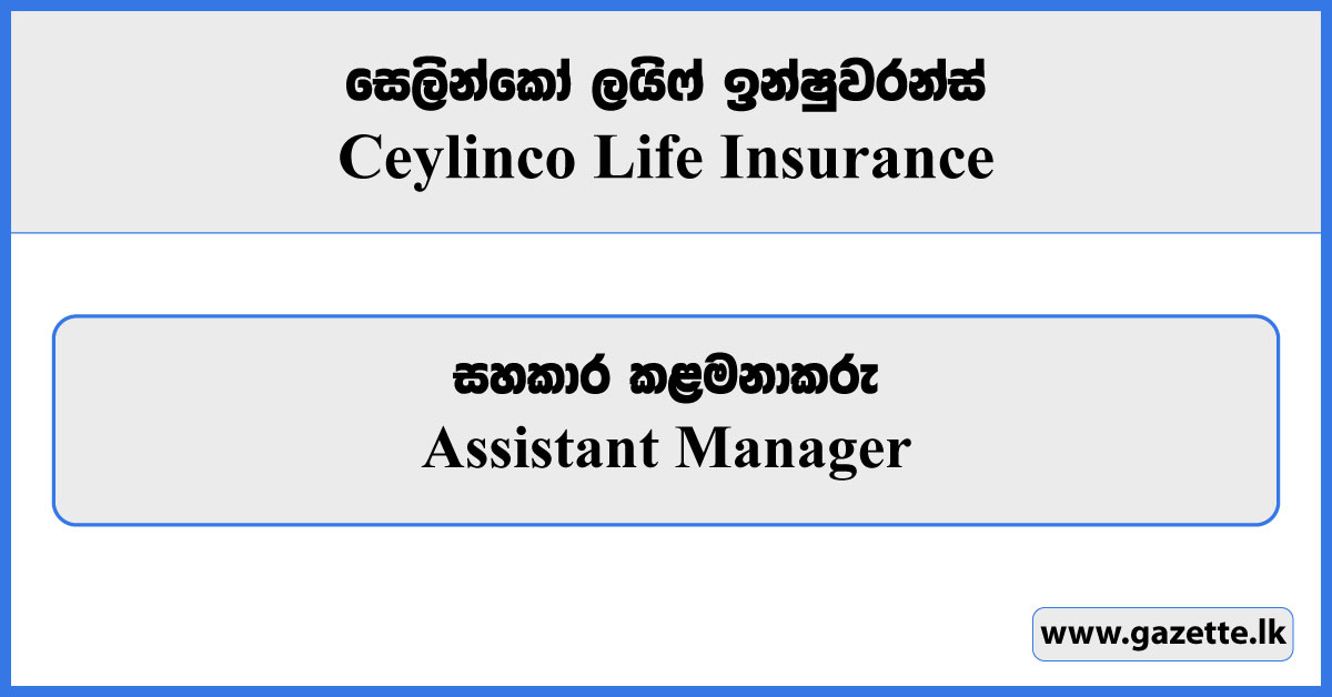Assistant Manager - Ceylinco Life Insurance Vacancies 2024