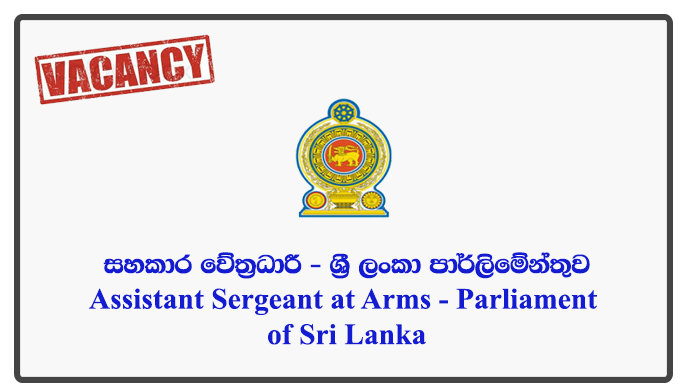 Assistant Sergeant at Arms - Parliament of Sri Lanka