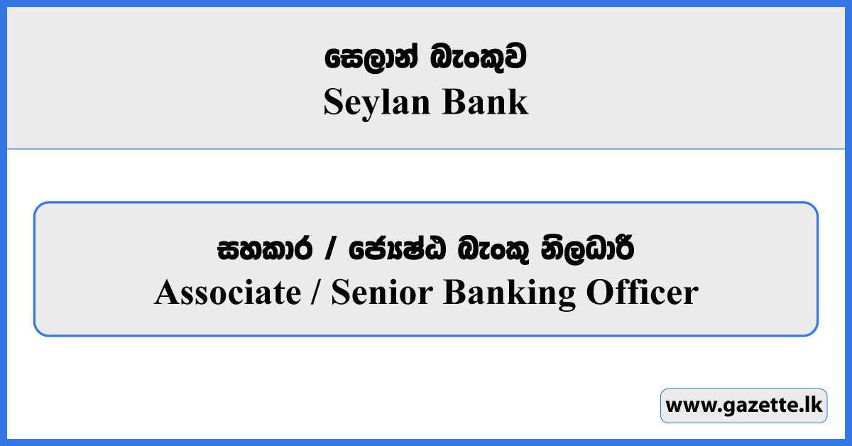 Associate / Senior Banking Officer - Seylan Bank Vacancies 2026