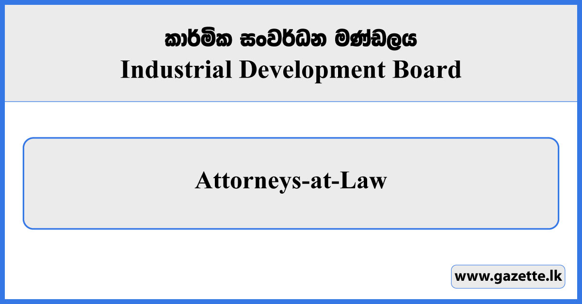 Attorneys-at-Law - Industrial Development Board Vacancies 2025