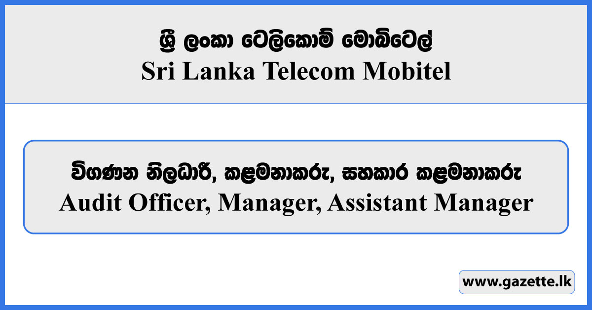 Audit Officer, Manager, Assistant Manager - SLT Mobitel Vacancies 2026