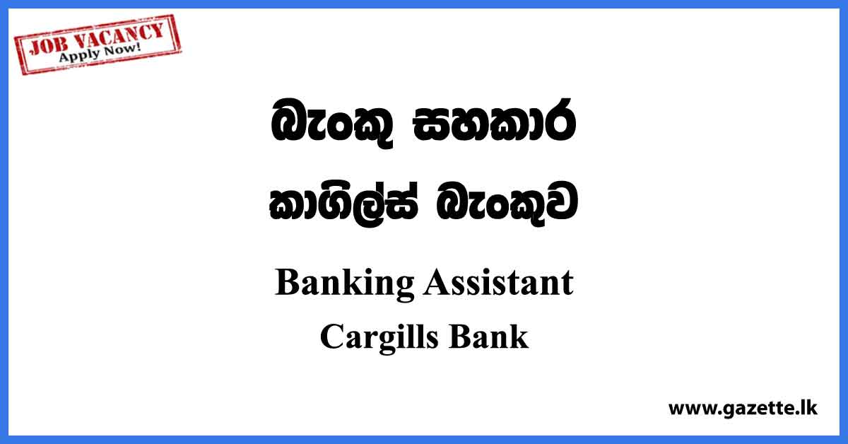 Banking Assistant - Cargills Bank