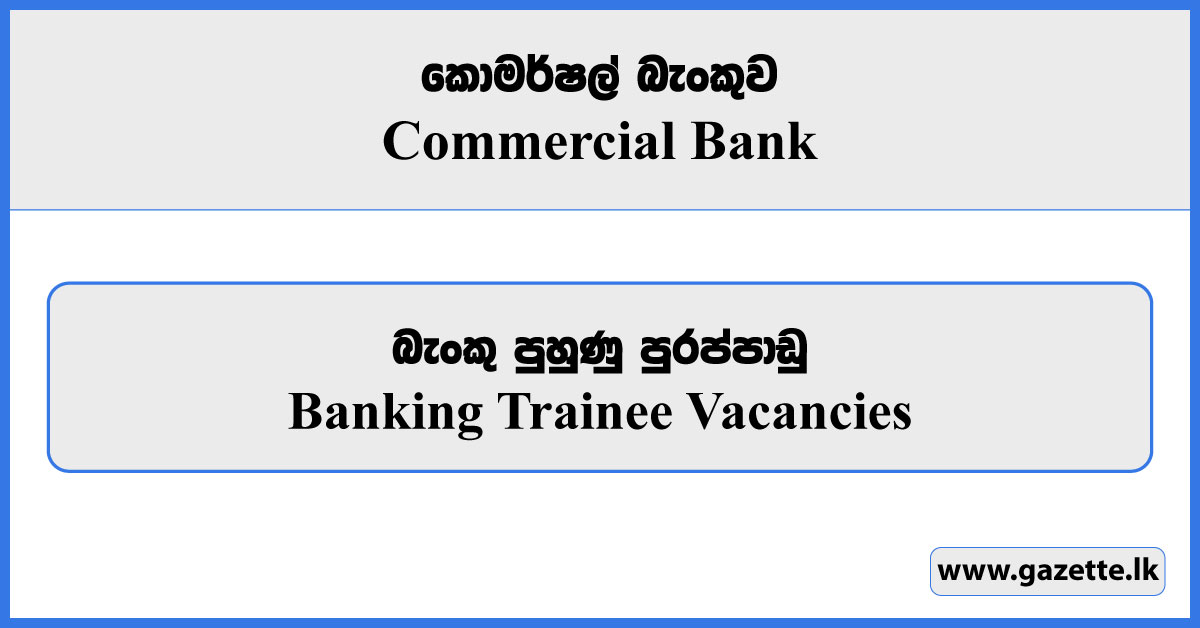 Banking Trainee Vacancies 2024 - Commercial Bank