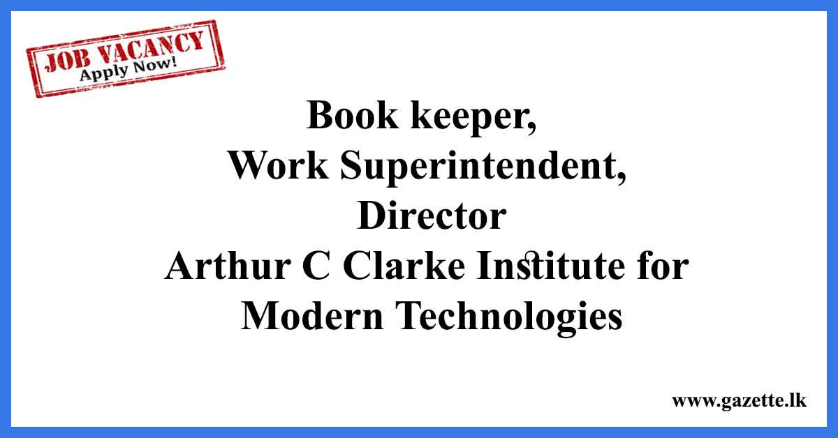 Book-keeper,-Work-Superintendent,-Director---Arthur-C-Clarke-Institute-for-Modern-Technologies
