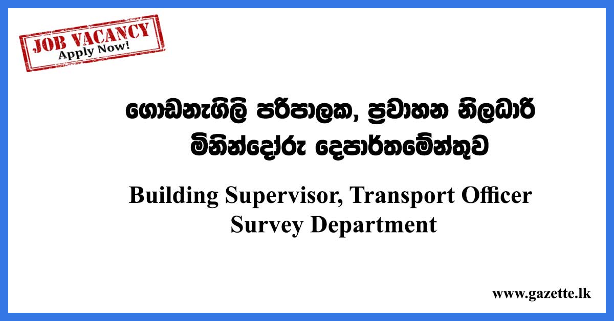Building-Supervisor,-Transport-Officer---Survey-Department