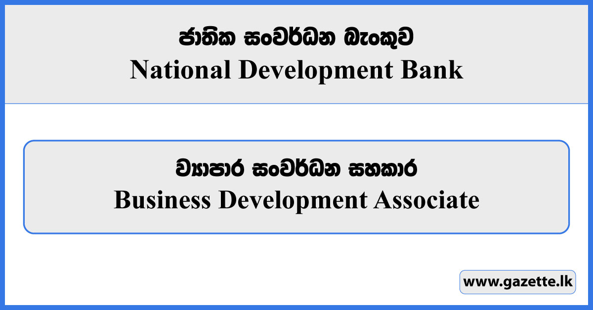 Business Development Associate - National Development Bank Vacancies 2023