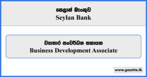 Business Development Associate - Seylan Bank Vacancies 2026