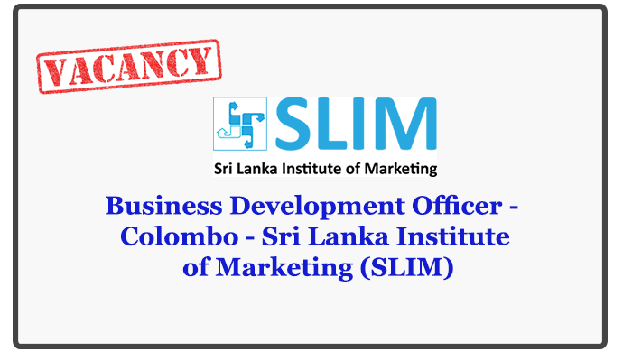 Business Development Officer - Colombo - Sri Lanka Institute of Marketing (SLIM)