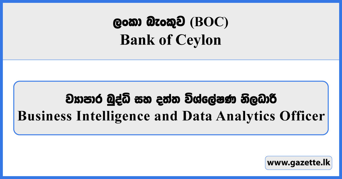 Business Intelligence and Data Analytics Officer - Bank of Ceylon (BOC) Vacancies 2026