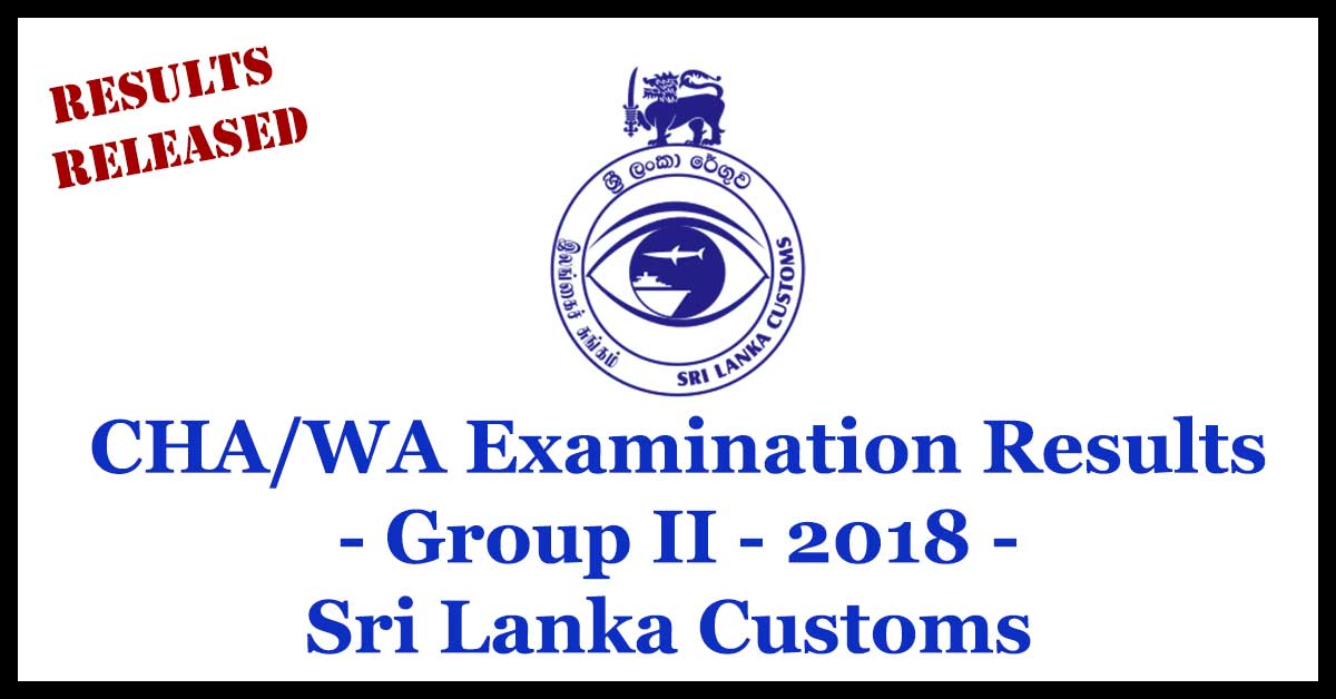 CHA/WA Examination Results - Group II - 2018 - Sri Lanka Customs