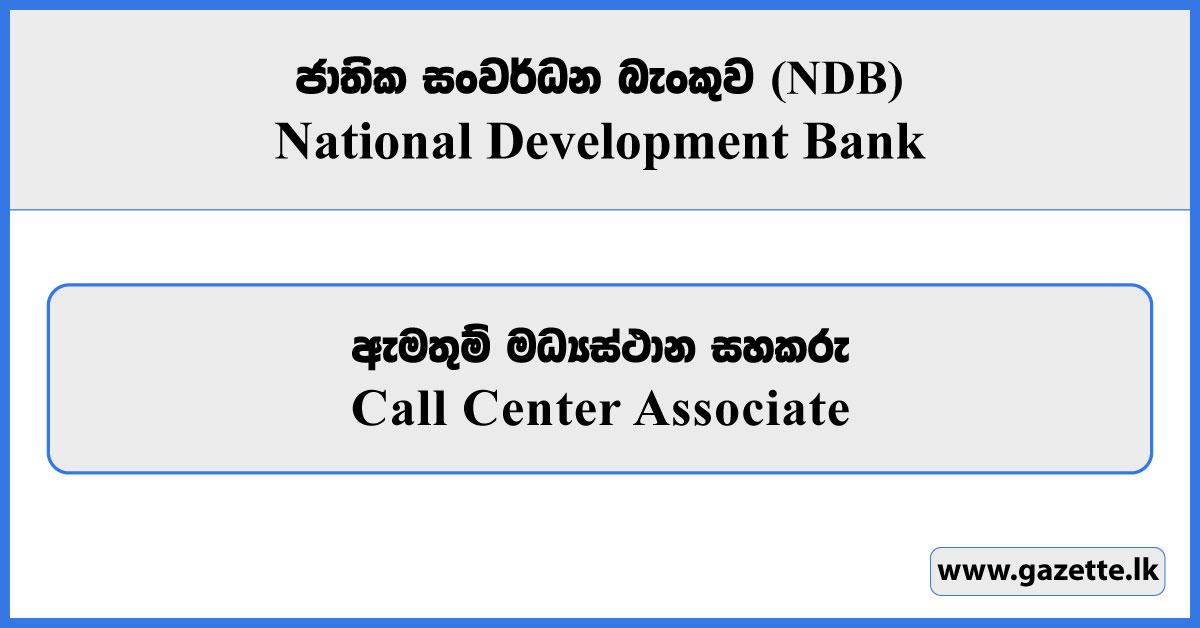 Call Center Associate - National Development Bank Vacancies 2025