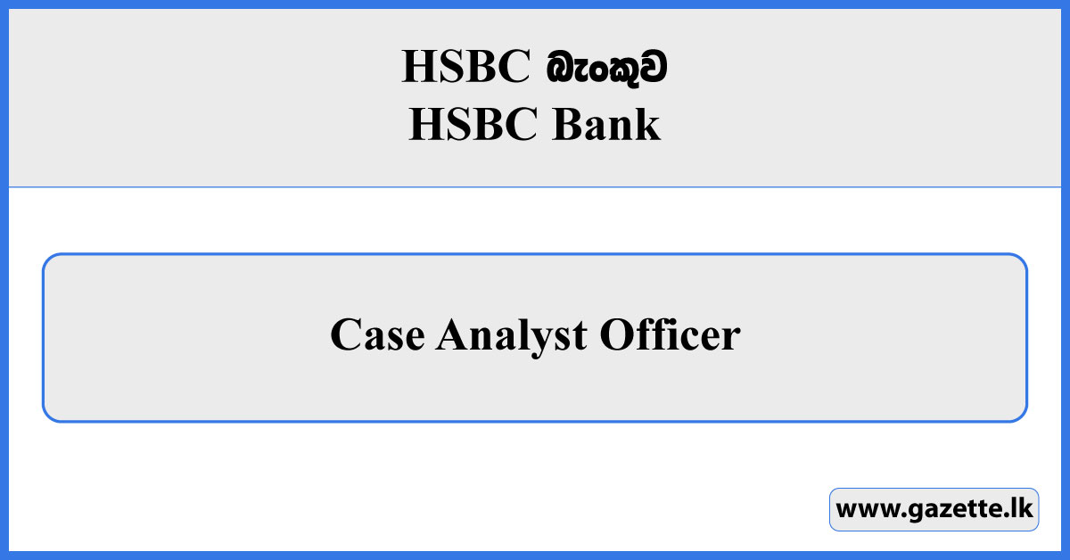 Case Analyst Officer - HSBC Bank Vacancies 2025