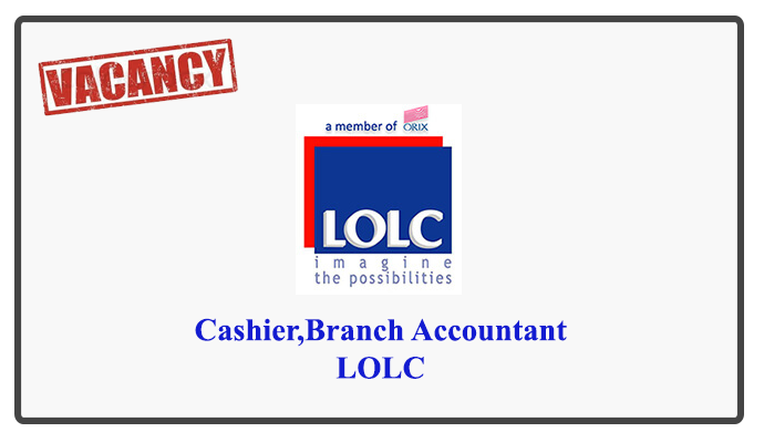 Cashier,Branch Accountant-LOLC