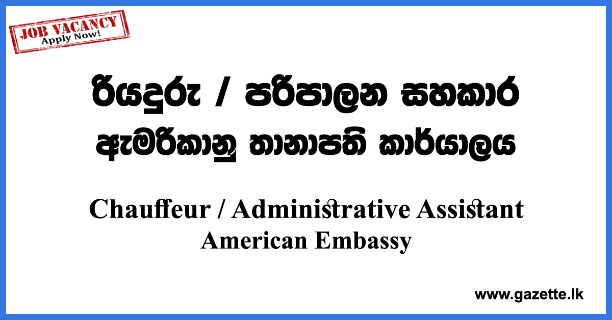 Chauffeur,-Administrative-Assistant-American-Embassy-www.gazette.lk