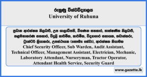 Chief Security Officer, Sub Warden, Audit Assistant, Technical Officer, Management Assistant, Electrician, Mechanic, Laboratory Attendant, Nurseryman, Tractor Operator, Attendant Health Service, Security Guard - University of Ruhuna Vacancies 2026