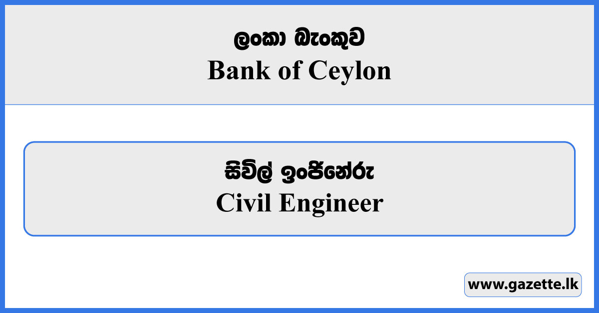 Civil Engineer - Bank of Ceylon Vacancies 2024