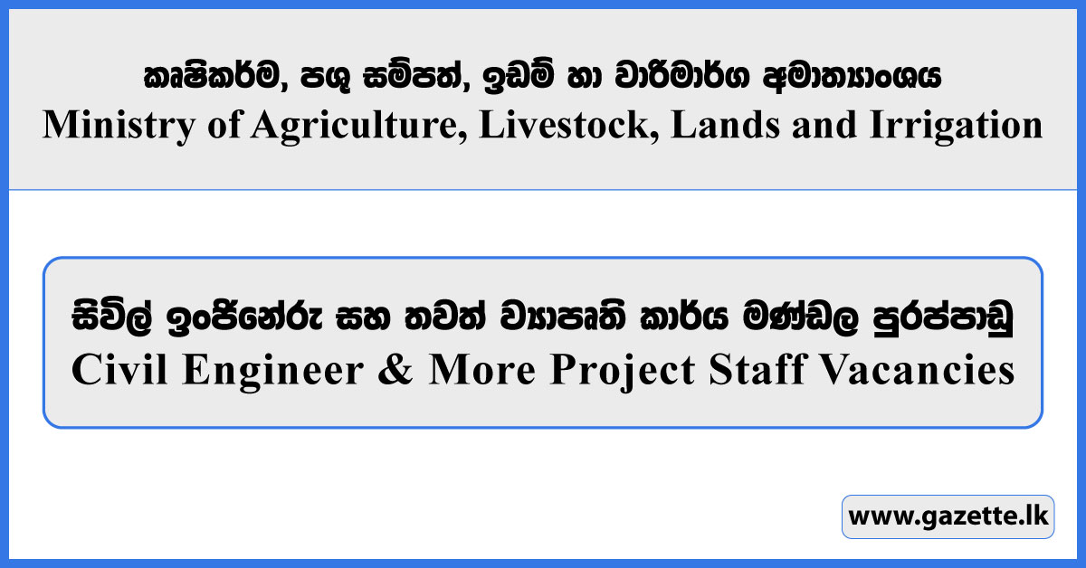 Civil Engineer & More Project Staff Vacancies - Ministry of Agriculture, Livestock, Lands and Irrigation 2026