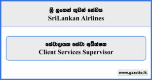 Client Services Supervisor - Sri Lankan Airlines Vacancies 2025