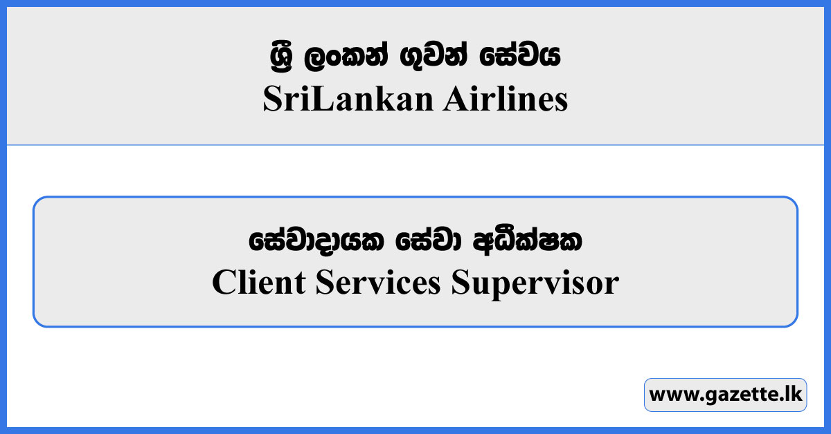 Client Services Supervisor - Sri Lankan Airlines Vacancies 2025