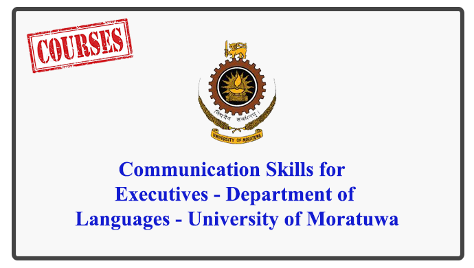 Communication Skills for Executives - Department of Languages - University of Moratuwa