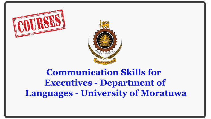 Communication Skills for Executives - Department of Languages - University of Moratuwa