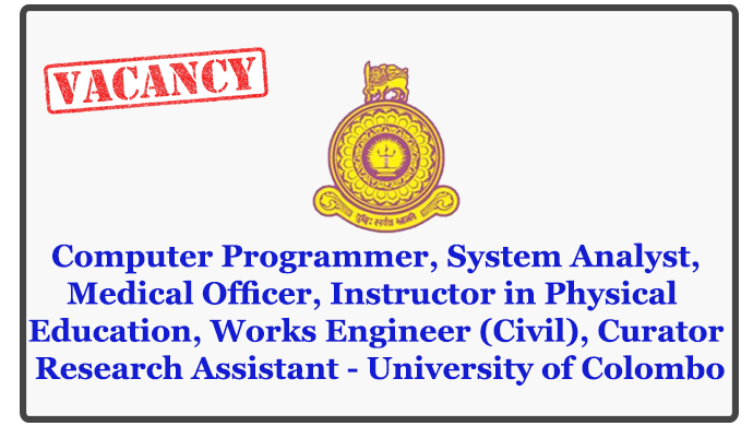 Computer Programmer, System Analyst, Medical Officer, Instructor in Physical Education, Works Engineer (Civil), Curator (Landscape), Research Assistant - University of Colombo