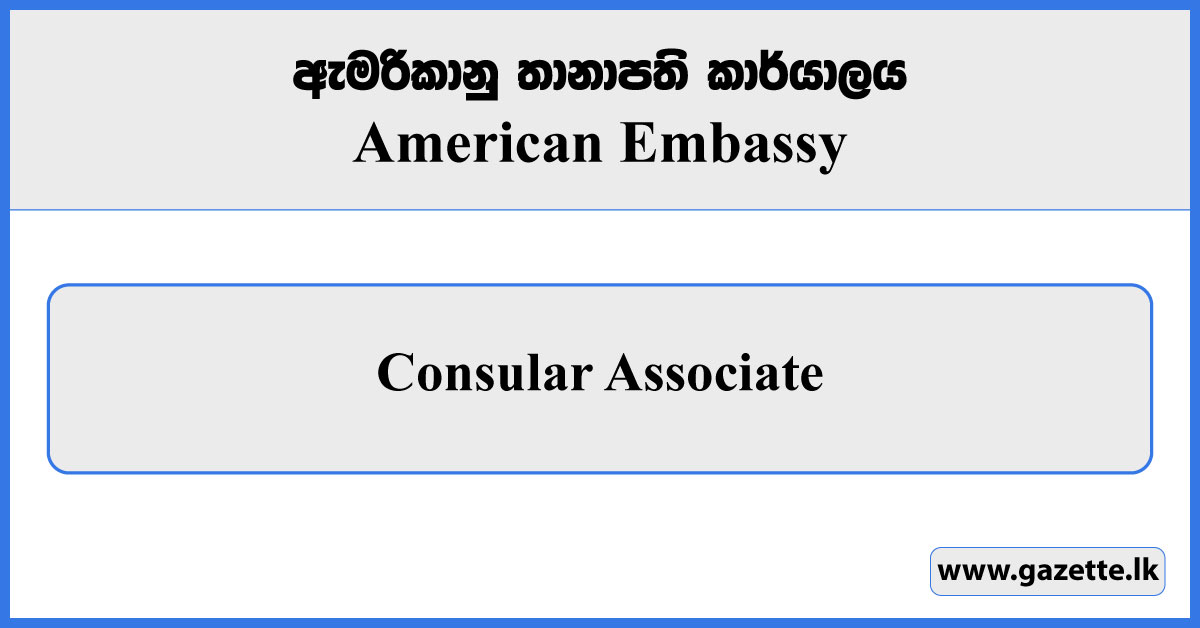 Consular Associate - American Embassy Vacancies 2023