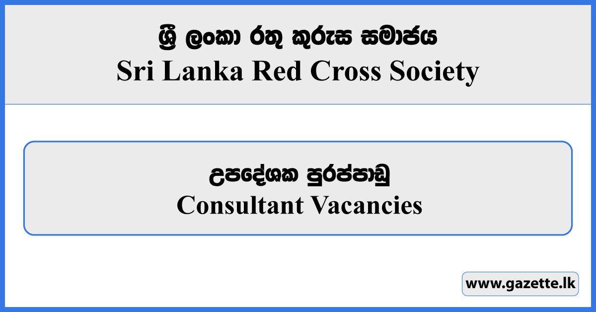 Consultant Vacancies - Sri Lanka Red Cross Society Vacancies 2024