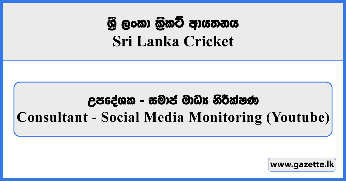 Consultant - Social Media Monitoring (Youtube) - Sri Lanka Cricket Vacancies 2026
