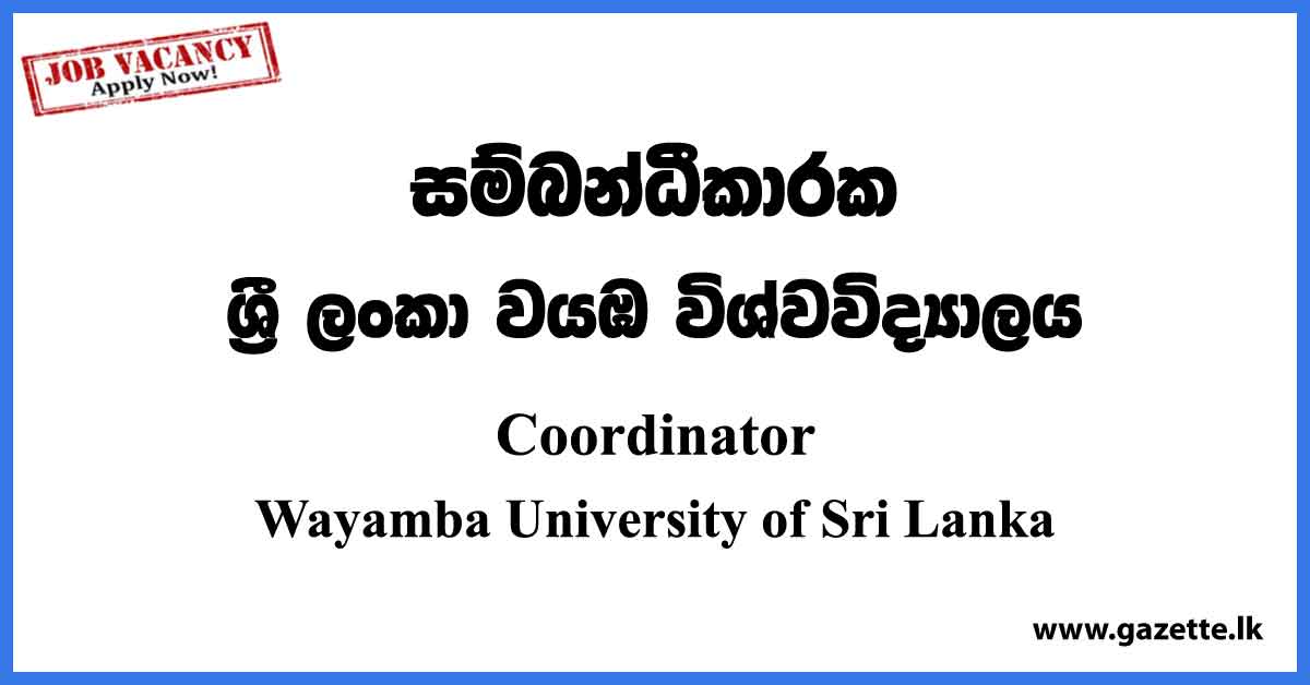 Coordinator - Wayamba University of Sri Lanka Vacancies 2023