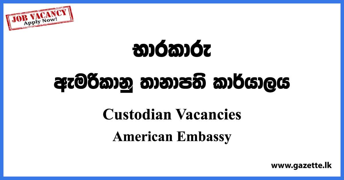 Custodian - American Embassy Vacancies 2023