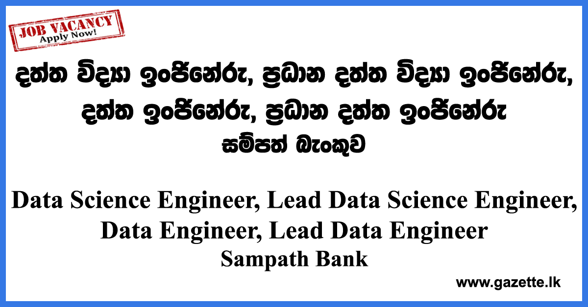 Data-Science-Engineer,-Lead-Data-Science-Engineer,-Data-Engineer,-Lead-Data-Engineer-Sampath-Bank-www.gazette.lk