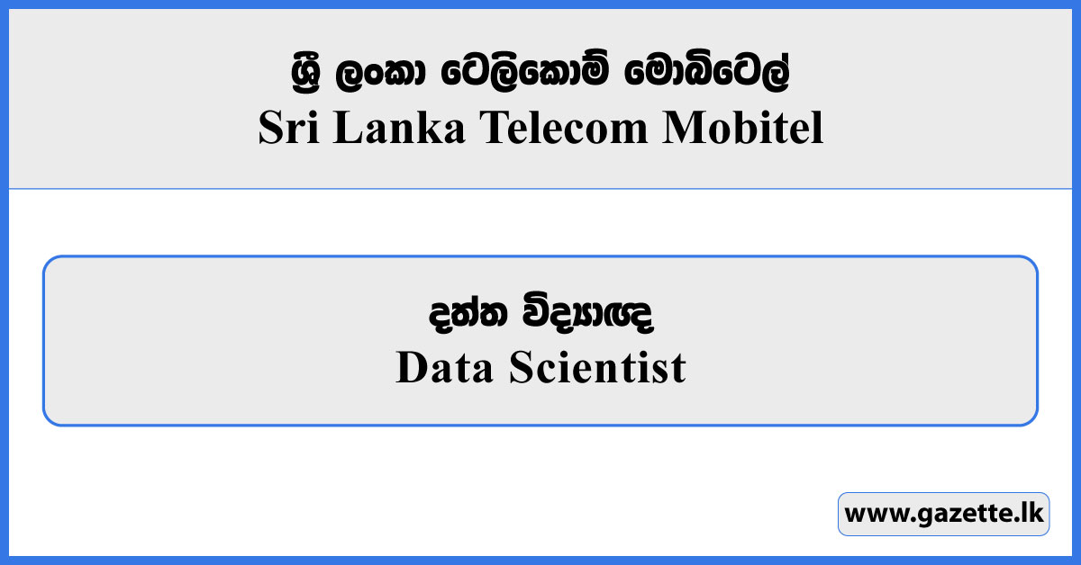 Data Scientist - SLT Mobitel Vacancies 2025