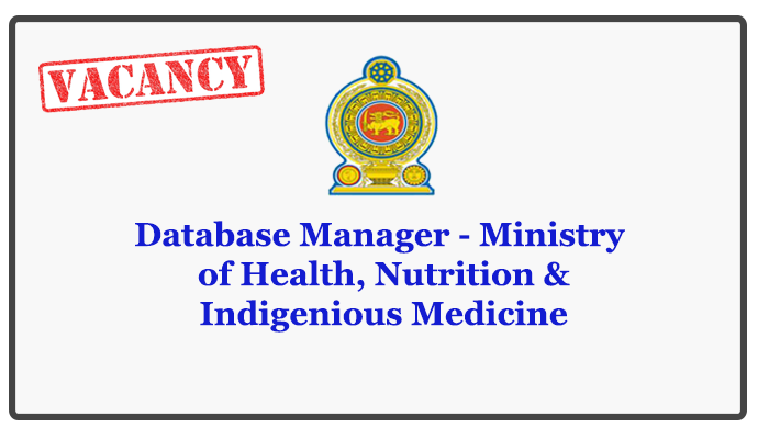 Database Manager - Ministry of Health, Nutrition & Indigenious Medicine