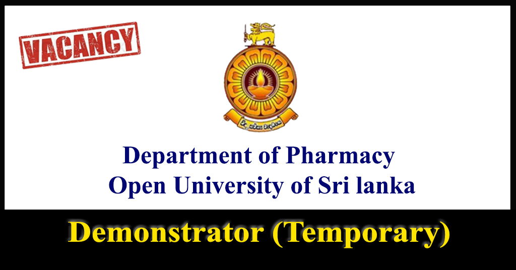 Demonstrator (Temporary) - Department of Pharmacy - Open University of Sri Lanka