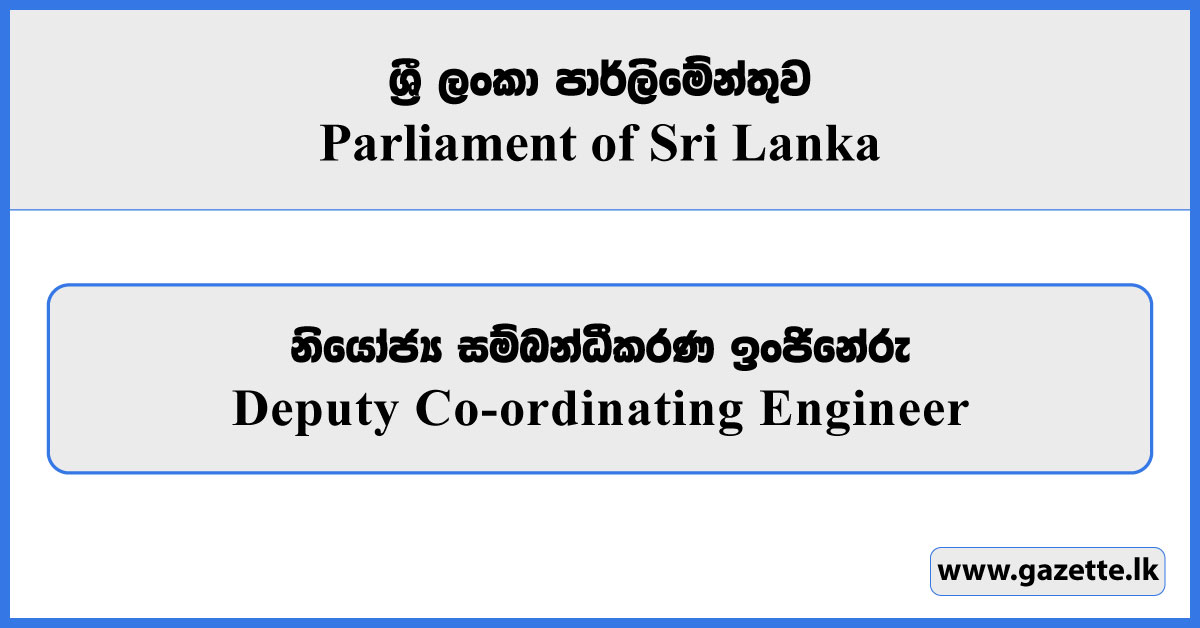 Deputy Co-ordinating Engineer - Parliament of Sri Lanka Vacancies 2026