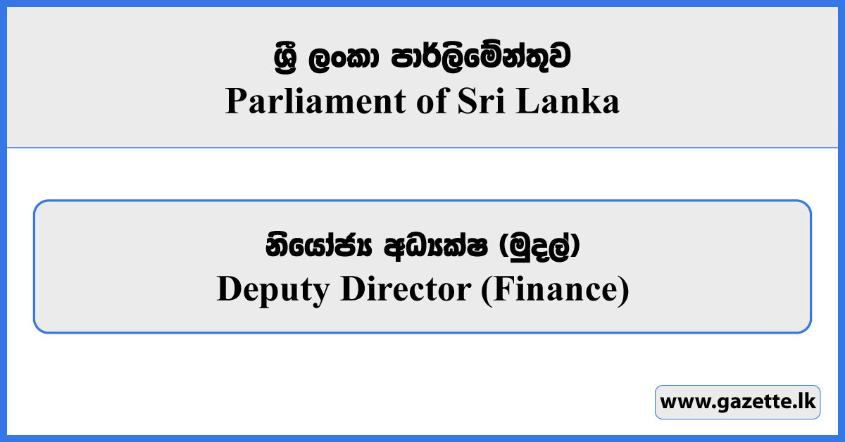 Deputy Director (Finance) - Parliament of Sri Lanka Vacancies 2026