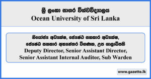 Deputy Director, Senior Assistant Director, Senior Assistant Internal Auditor, Sub Warden - Ocean University of Sri Lanka Vacancies 2025