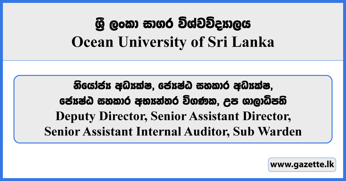 Deputy Director, Senior Assistant Director, Senior Assistant Internal Auditor, Sub Warden - Ocean University of Sri Lanka Vacancies 2025